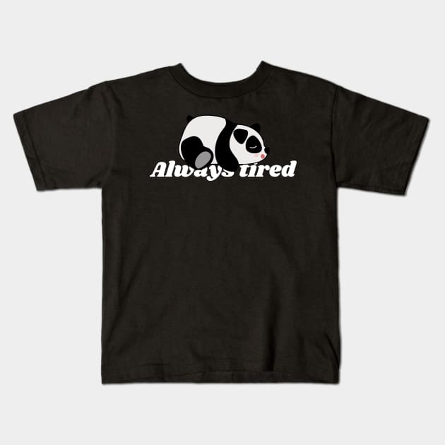 Always Tired - White Kids T-Shirt by NaturalJimbo